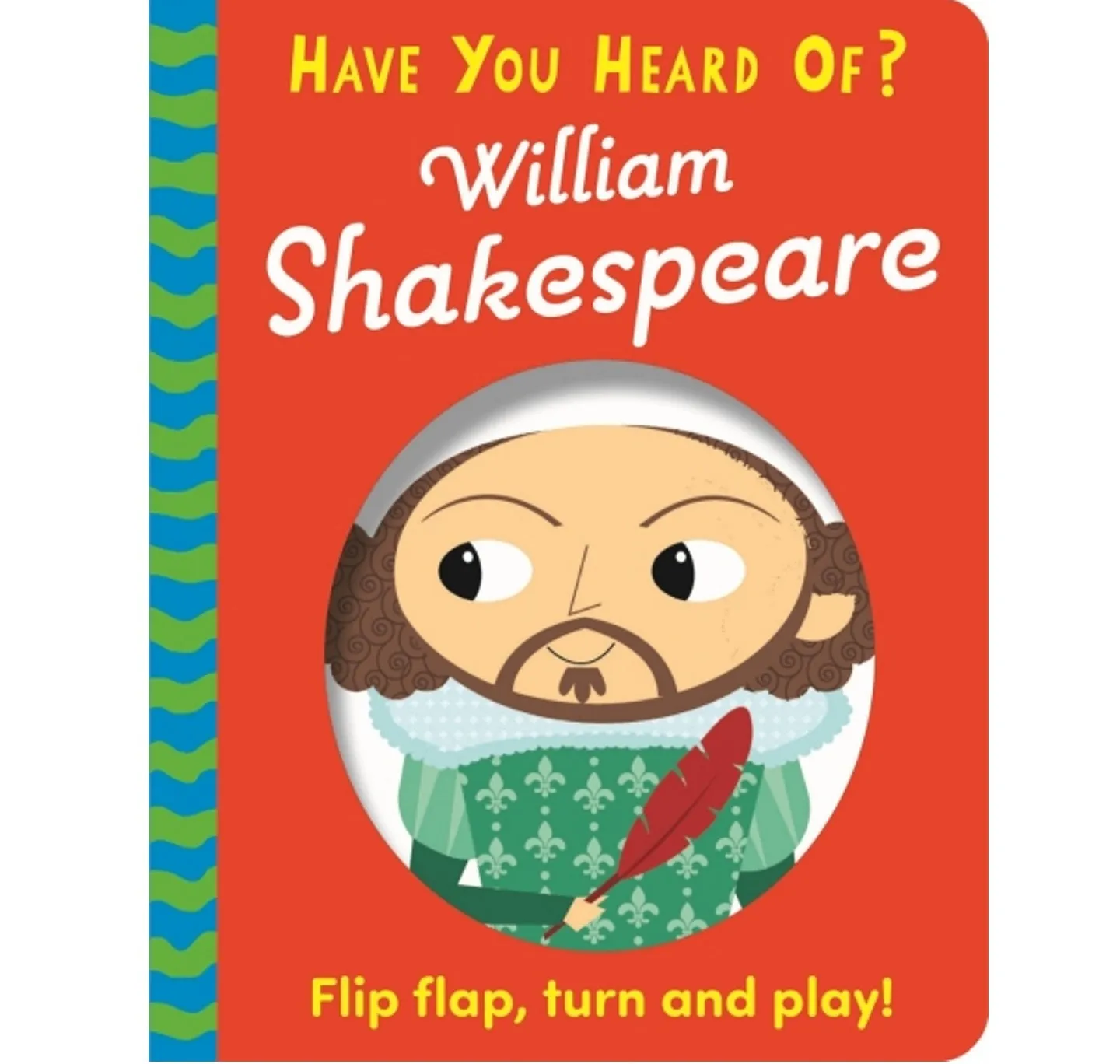 Have You Heard Of?: William Shakespeare HB